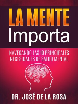 cover image of La Mente Importa  Navegando las 10 Principales Necesidades de Salud Mental